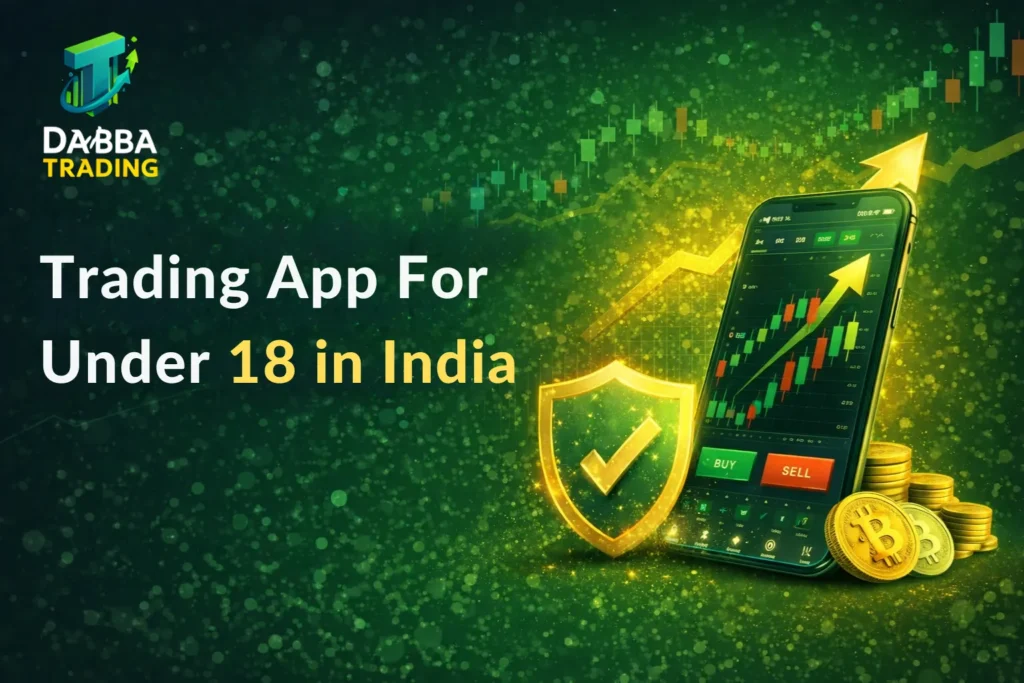 Trading App for Under 18 in India